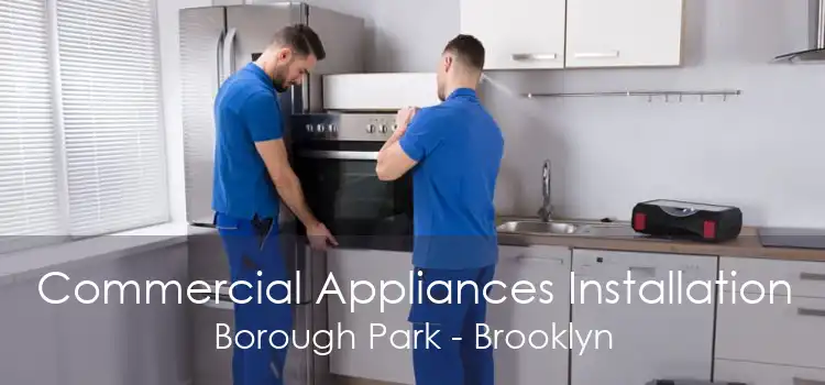 Commercial Appliances Installation Borough Park - Brooklyn