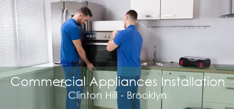 Commercial Appliances Installation Clinton Hill - Brooklyn