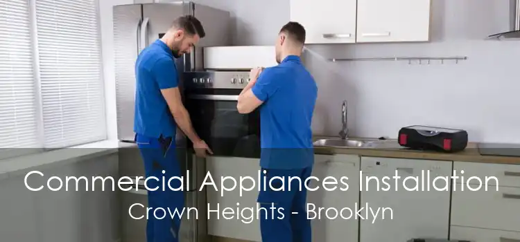 Commercial Appliances Installation Crown Heights - Brooklyn