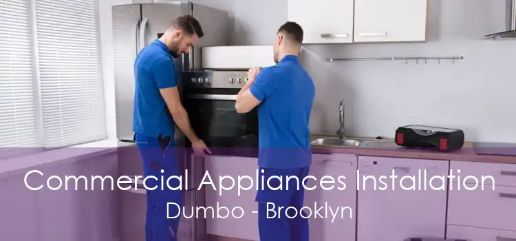 Commercial Appliances Installation Dumbo - Brooklyn