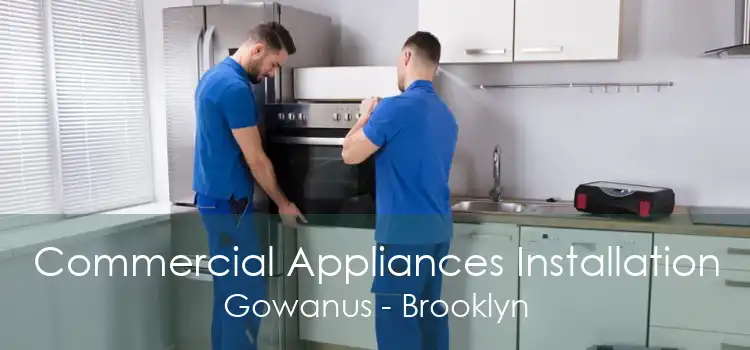 Commercial Appliances Installation Gowanus - Brooklyn