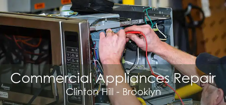 Commercial Appliances Repair Clinton Hill - Brooklyn