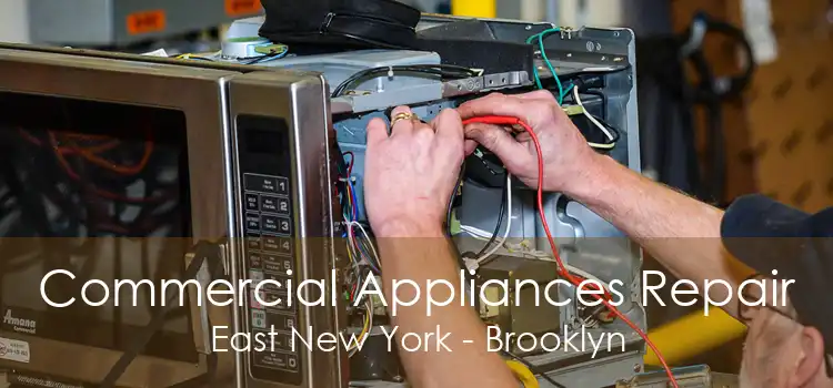 Commercial Appliances Repair East New York - Brooklyn