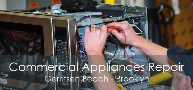 Commercial Appliances Repair Gerritsen Beach - Brooklyn