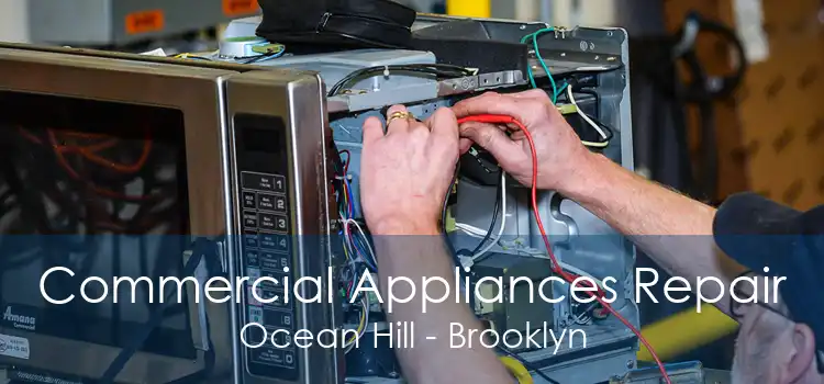 Commercial Appliances Repair Ocean Hill - Brooklyn