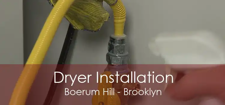 Dryer Installation Boerum Hill - Brooklyn