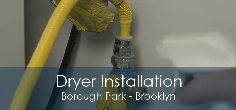 Dryer Installation Borough Park - Brooklyn