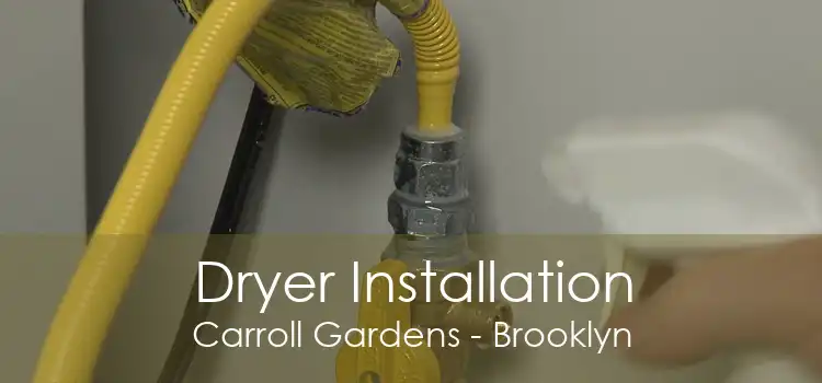 Dryer Installation Carroll Gardens - Brooklyn