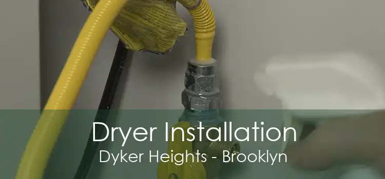 Dryer Installation Dyker Heights - Brooklyn