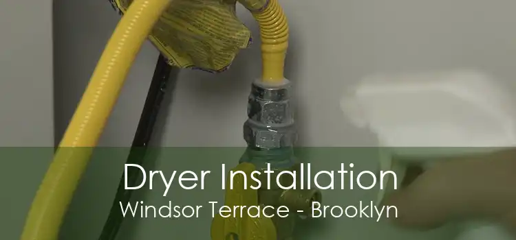 Dryer Installation Windsor Terrace - Brooklyn