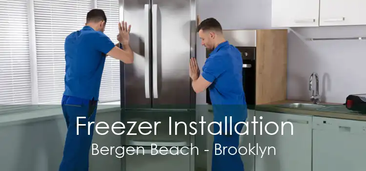 Freezer Installation Bergen Beach - Brooklyn