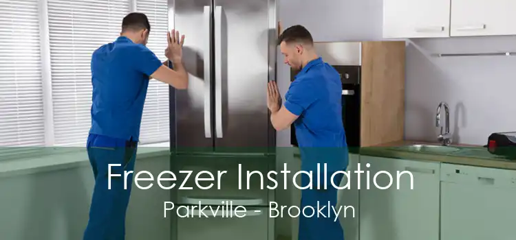 Freezer Installation Parkville - Brooklyn