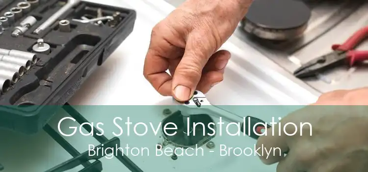 Gas Stove Installation Brighton Beach - Brooklyn