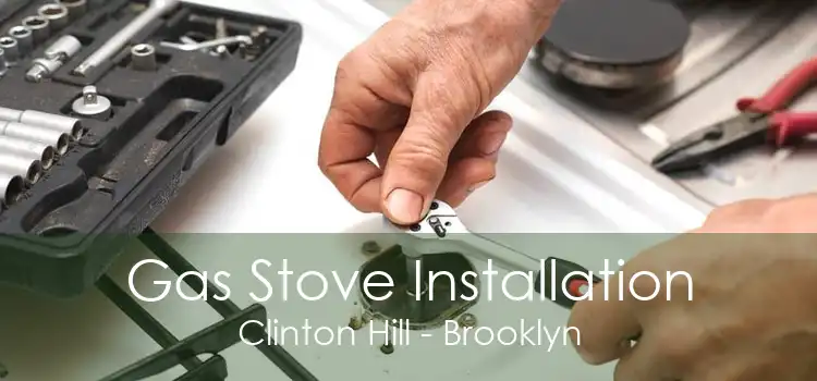 Gas Stove Installation Clinton Hill - Brooklyn