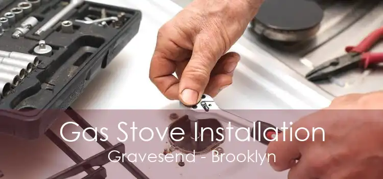 Gas Stove Installation Gravesend - Brooklyn