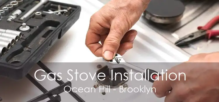 Gas Stove Installation Ocean Hill - Brooklyn