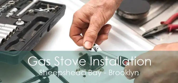 Gas Stove Installation Sheepshead Bay - Brooklyn