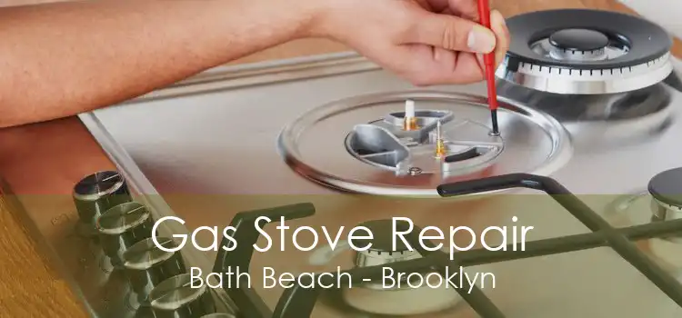 Gas Stove Repair Bath Beach - Brooklyn