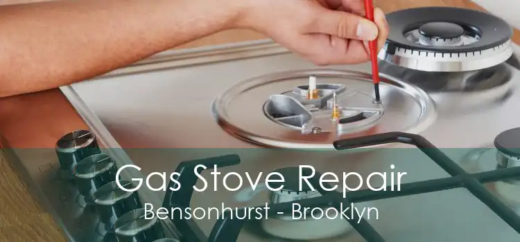 Gas Stove Repair Bensonhurst - Brooklyn