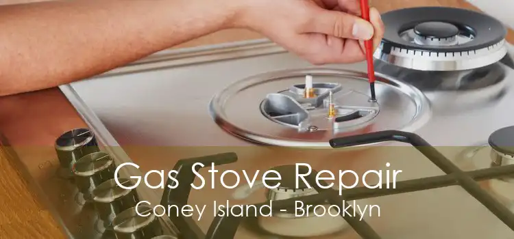 Gas Stove Repair Coney Island - Brooklyn