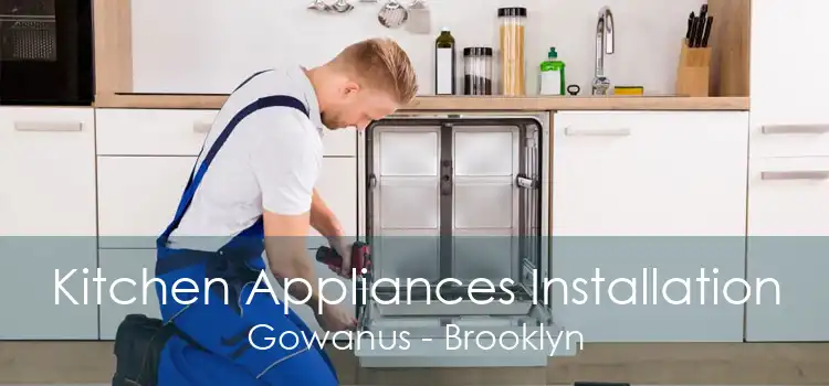 Kitchen Appliances Installation Gowanus - Brooklyn