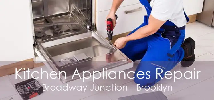 Kitchen Appliances Repair Broadway Junction - Brooklyn