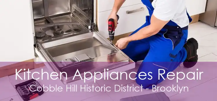 Kitchen Appliances Repair Cobble Hill Historic District - Brooklyn