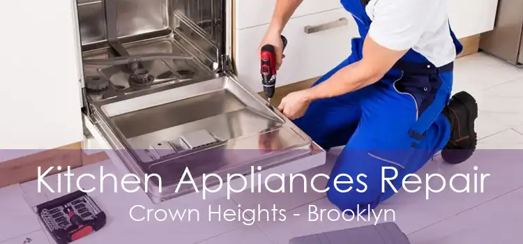 Kitchen Appliances Repair Crown Heights - Brooklyn