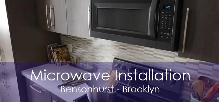 Microwave Installation Bensonhurst - Brooklyn