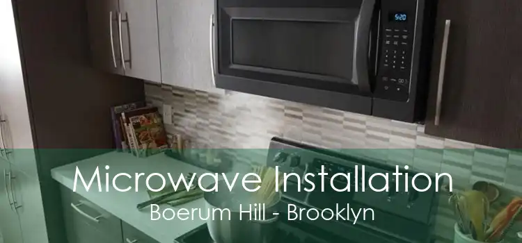 Microwave Installation Boerum Hill - Brooklyn