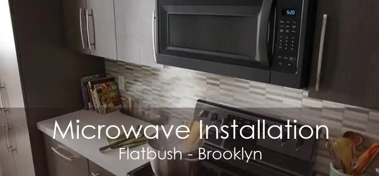 Microwave Installation Flatbush - Brooklyn