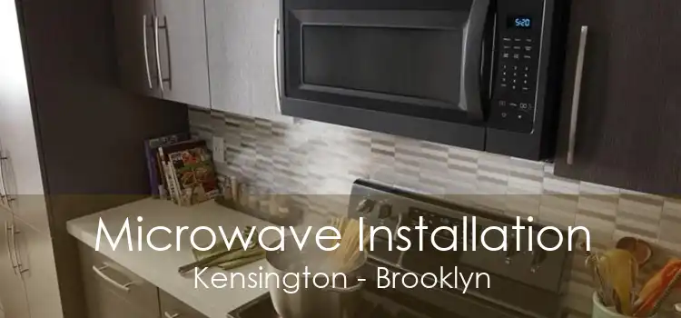 Microwave Installation Kensington - Brooklyn