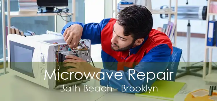 Microwave Repair Bath Beach - Brooklyn