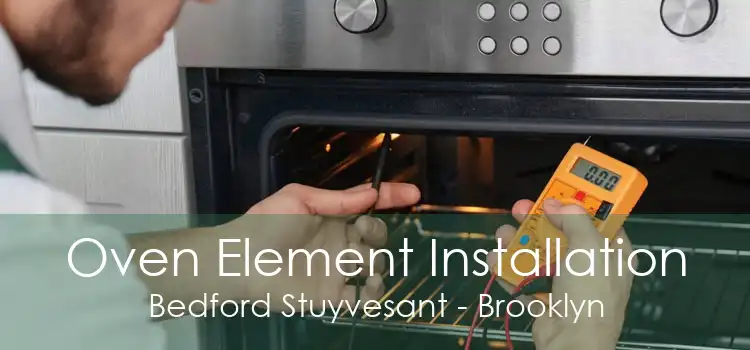 Oven Element Installation Bedford Stuyvesant - Brooklyn