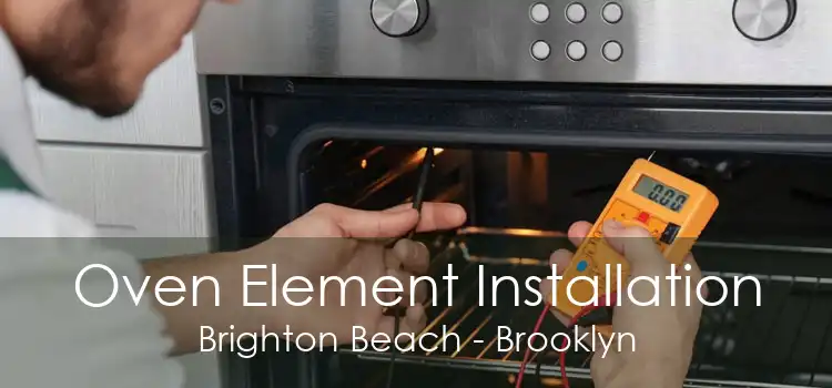 Oven Element Installation Brighton Beach - Brooklyn