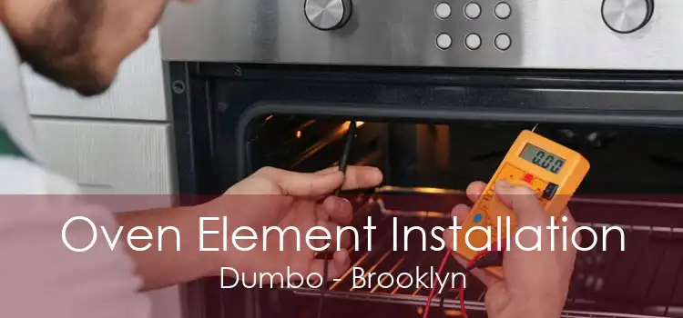 Oven Element Installation Dumbo - Brooklyn