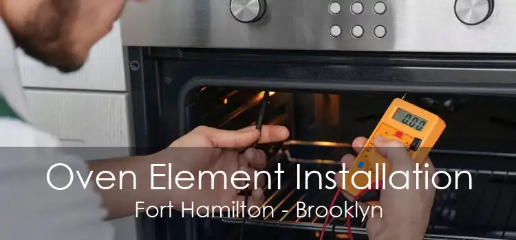 Oven Element Installation Fort Hamilton - Brooklyn