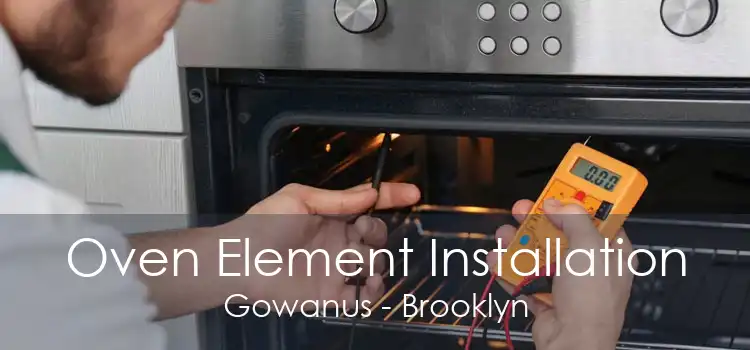 Oven Element Installation Gowanus - Brooklyn