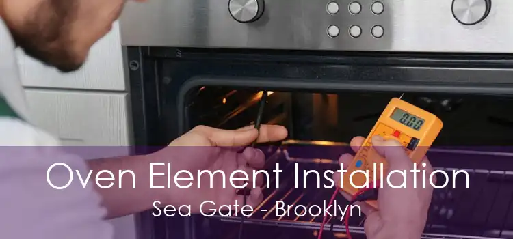 Oven Element Installation Sea Gate - Brooklyn