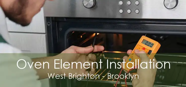 Oven Element Installation West Brighton - Brooklyn