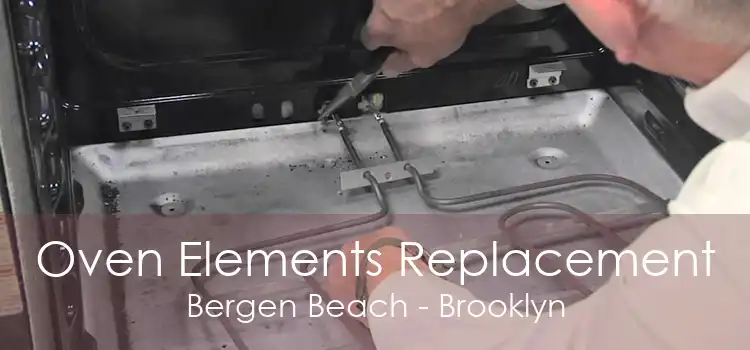 Oven Elements Replacement Bergen Beach - Brooklyn