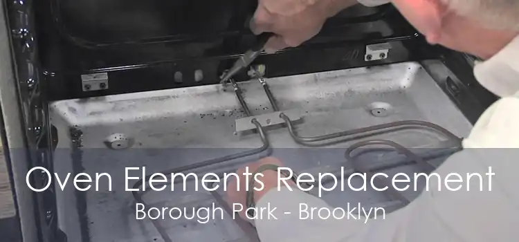 Oven Elements Replacement Borough Park - Brooklyn