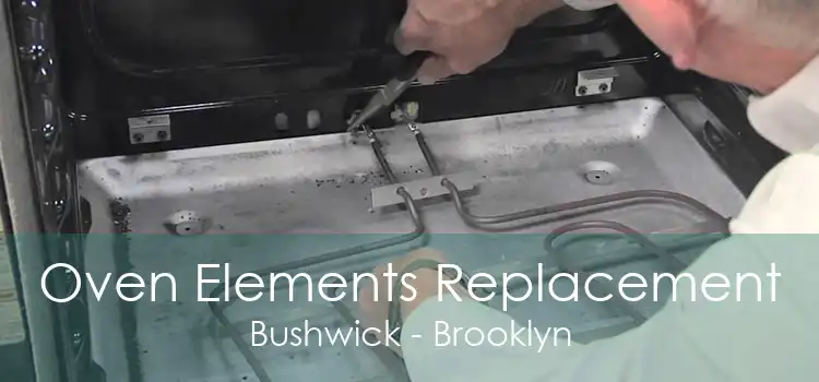 Oven Elements Replacement Bushwick - Brooklyn