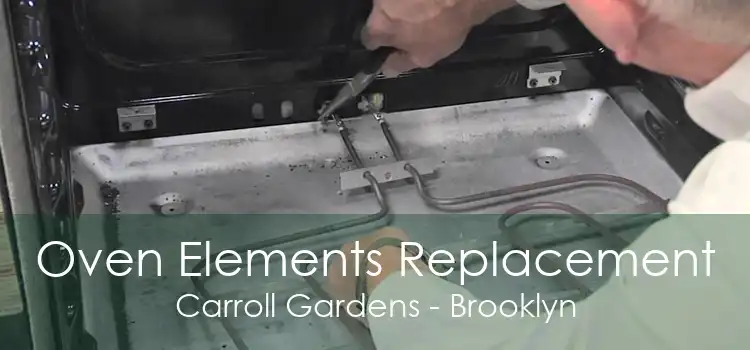 Oven Elements Replacement Carroll Gardens - Brooklyn