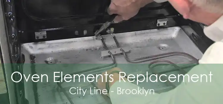 Oven Elements Replacement City Line - Brooklyn