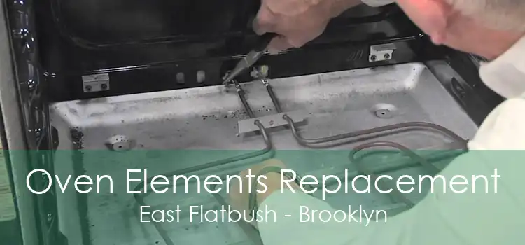 Oven Elements Replacement East Flatbush - Brooklyn