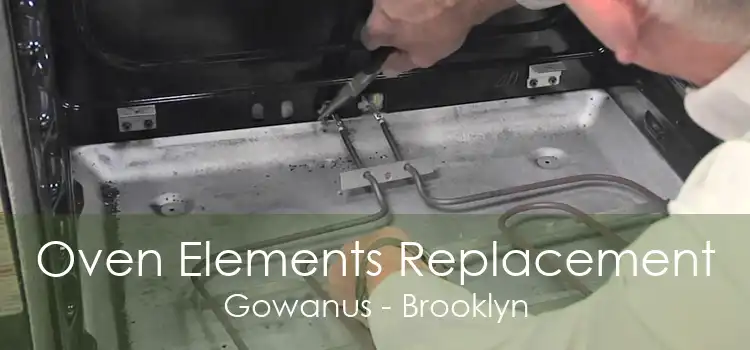 Oven Elements Replacement Gowanus - Brooklyn