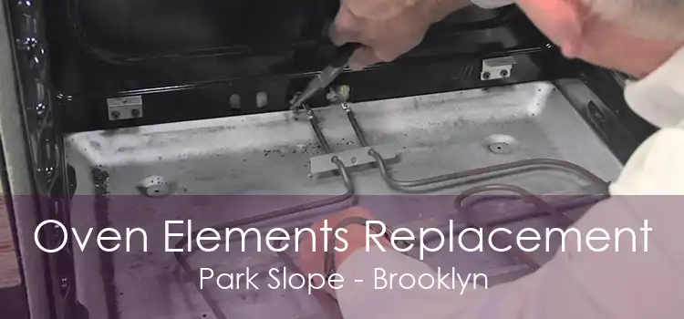 Oven Elements Replacement Park Slope - Brooklyn