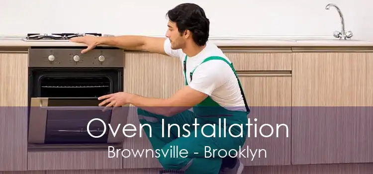 Oven Installation Brownsville - Brooklyn