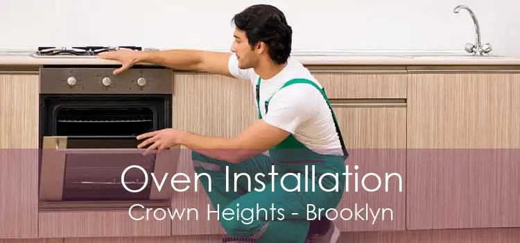 Oven Installation Crown Heights - Brooklyn